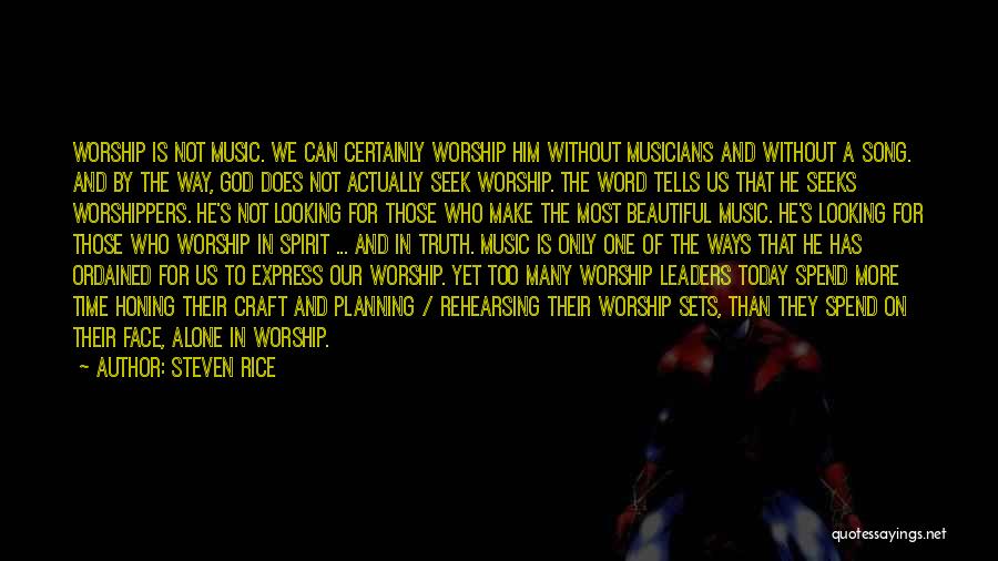 Best Worship Song Quotes By Steven Rice