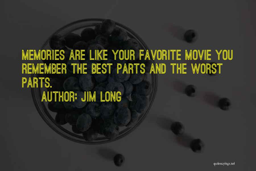 Best Worst Movie Quotes By Jim Long