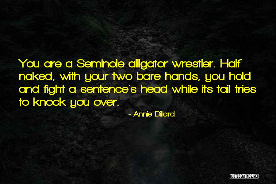 Best Wrestler Quotes By Annie Dillard Best Wrestler Quotes By Annie Dillard