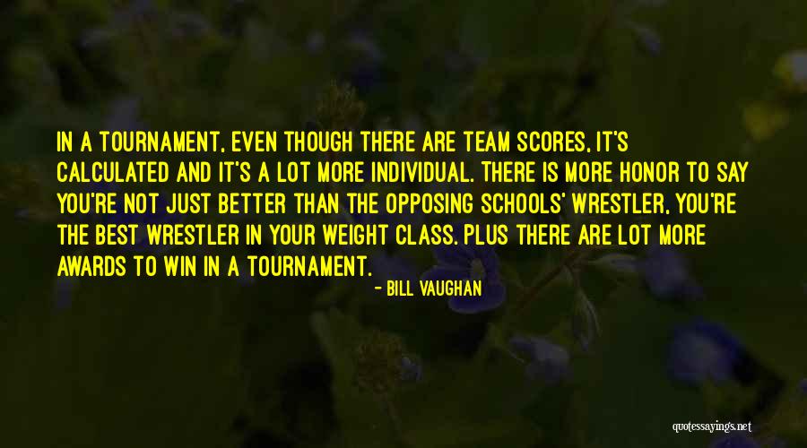 Best Wrestler Quotes By Bill Vaughan