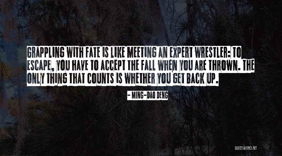 Best Wrestler Quotes By Ming-Dao Deng Best Wrestler Quotes By Ming-Dao Deng
