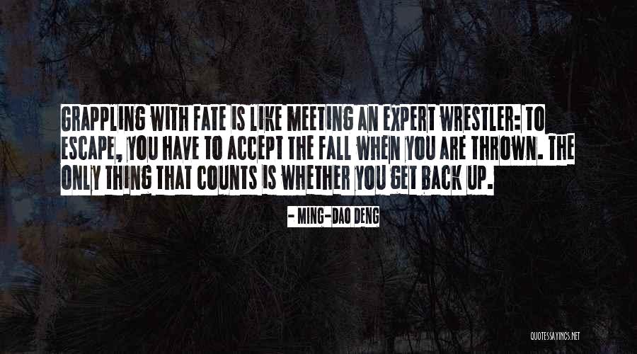 Best Wrestler Quotes By Ming-Dao Deng