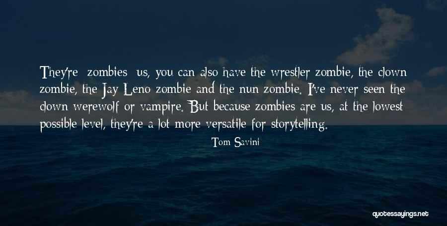 Best Wrestler Quotes By Tom Savini