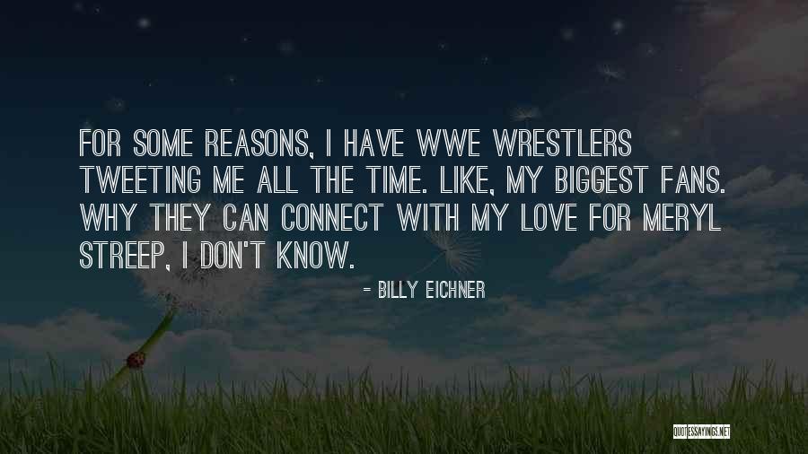 Best Wrestlers Quotes By Billy Eichner Best Wrestlers Quotes By Billy Eichner