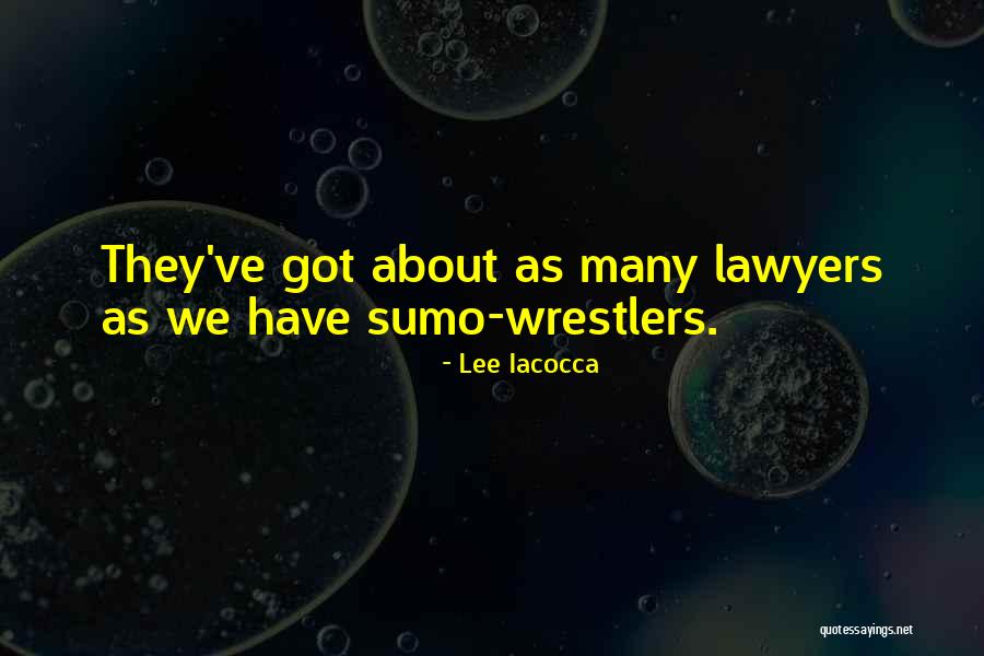 Best Wrestlers Quotes By Lee Iacocca Best Wrestlers Quotes By Lee Iacocca