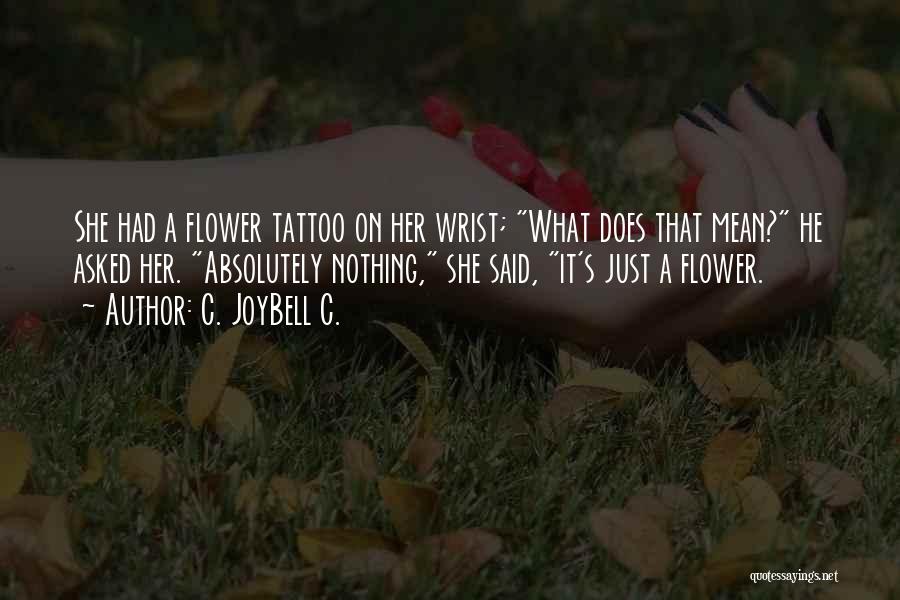 Best Wrist Tattoos Quotes By C. JoyBell C.