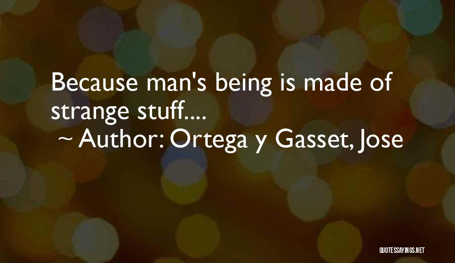 Best Wtf Quotes By Ortega Y Gasset, Jose