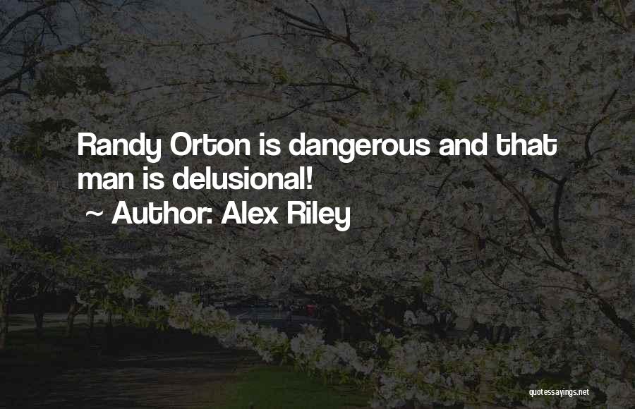 Best Wwe Quotes By Alex Riley