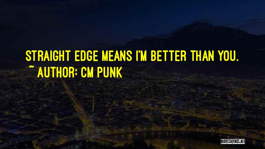 Best Wwe Quotes By CM Punk