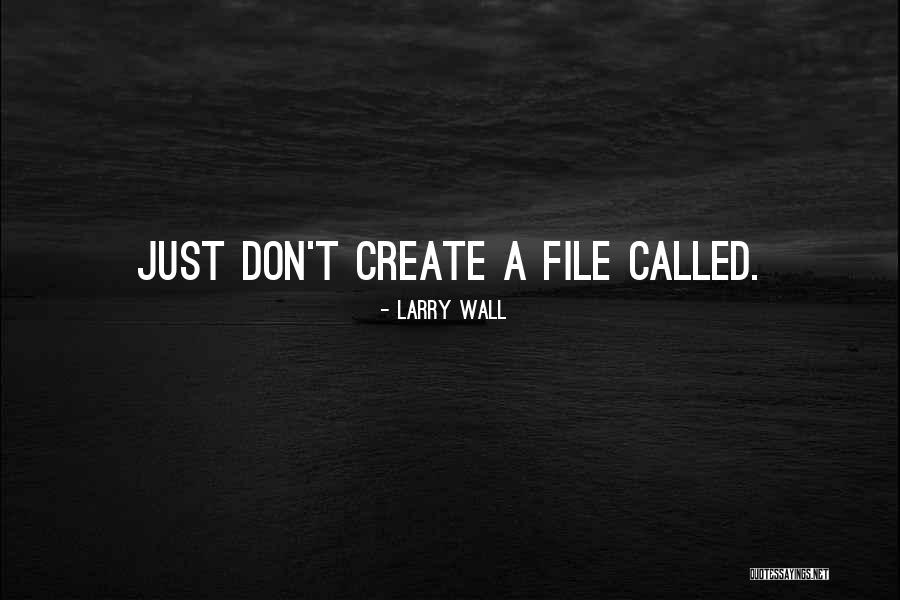 Best X File Quotes By Larry Wall Best X File Quotes By Larry Wall