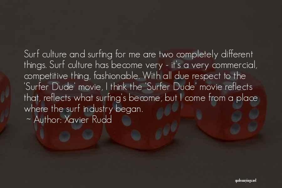 Best Xavier Rudd Quotes By Xavier Rudd