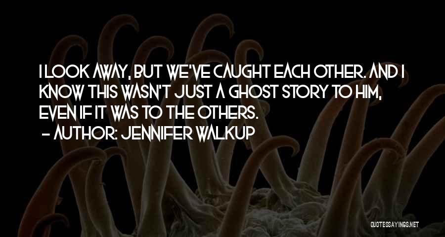 Best Ya Romantic Quotes By Jennifer Walkup