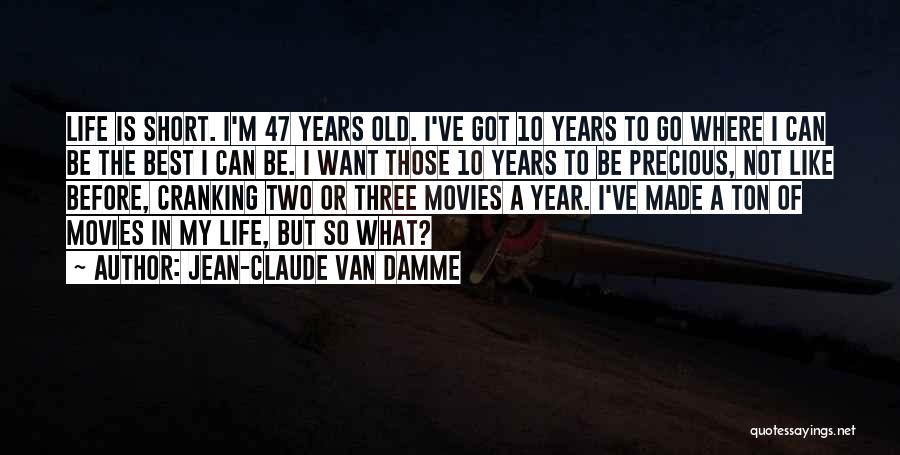 Best Year Of My Life Quotes By Jean-Claude Van Damme