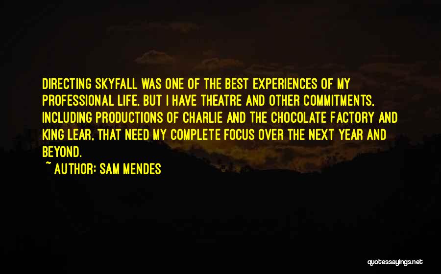 Best Year Of My Life Quotes By Sam Mendes