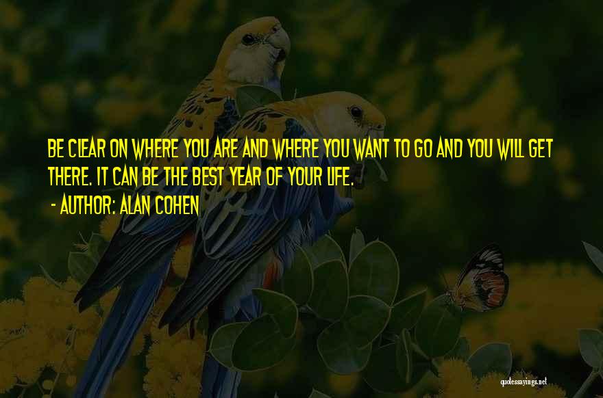 Best Years Of Your Life Quotes By Alan Cohen