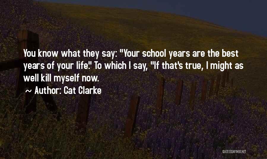Best Years Of Your Life Quotes By Cat Clarke