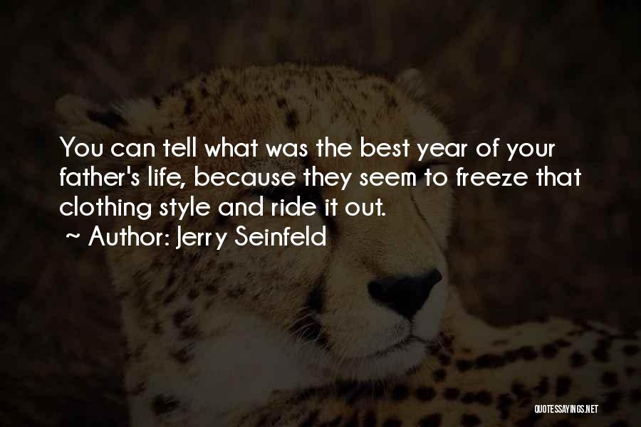 Best Years Of Your Life Quotes By Jerry Seinfeld