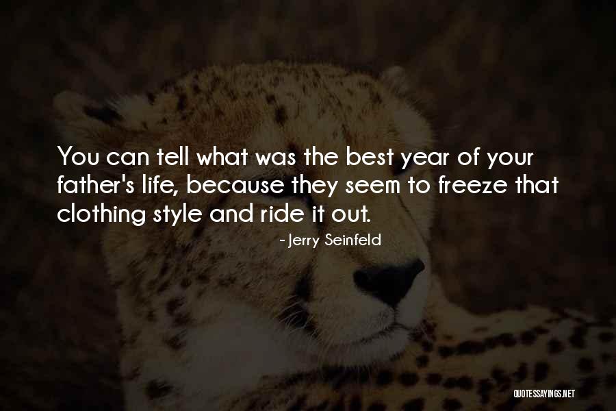 Best Years Of Your Life Quotes By Jerry Seinfeld