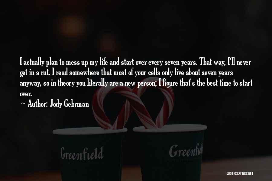 Best Years Of Your Life Quotes By Jody Gehrman