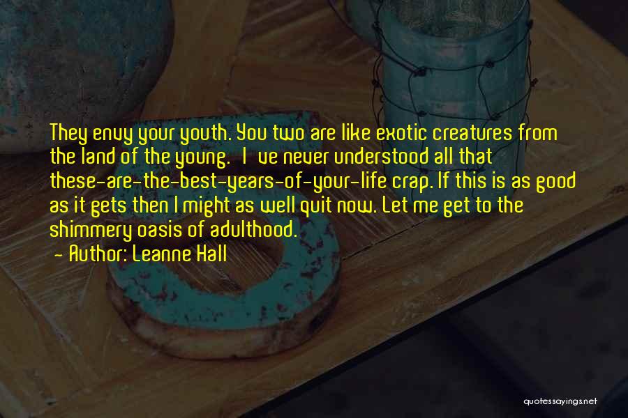 Best Years Of Your Life Quotes By Leanne Hall