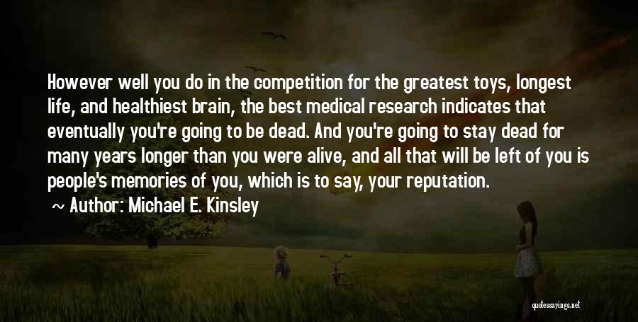Best Years Of Your Life Quotes By Michael E. Kinsley