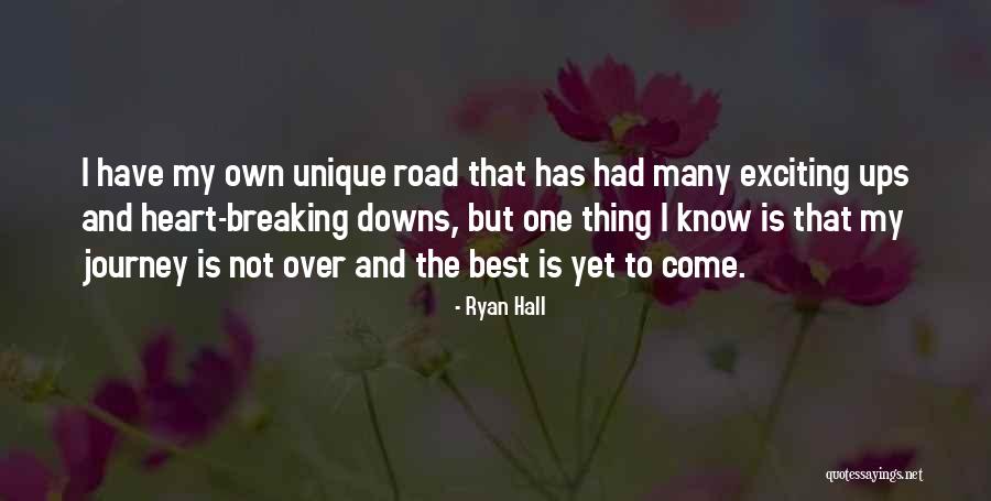 Best Yet To Come Quotes By Ryan Hall