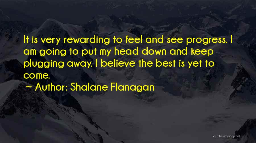 Best Yet To Come Quotes By Shalane Flanagan