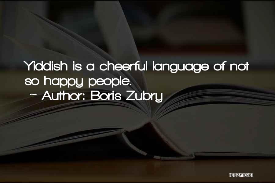 Best Yiddish Quotes By Boris Zubry