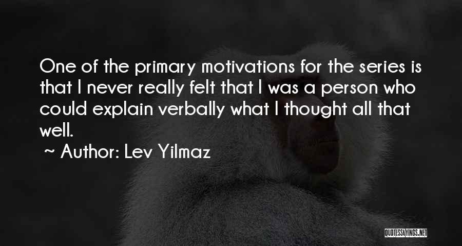 Best Yilmaz Quotes By Lev Yilmaz