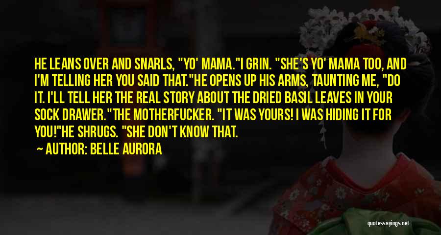 Best Yo Mama Quotes By Belle Aurora