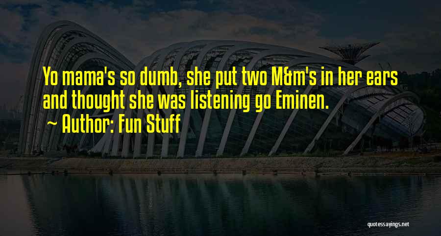 Best Yo Mama Quotes By Fun Stuff