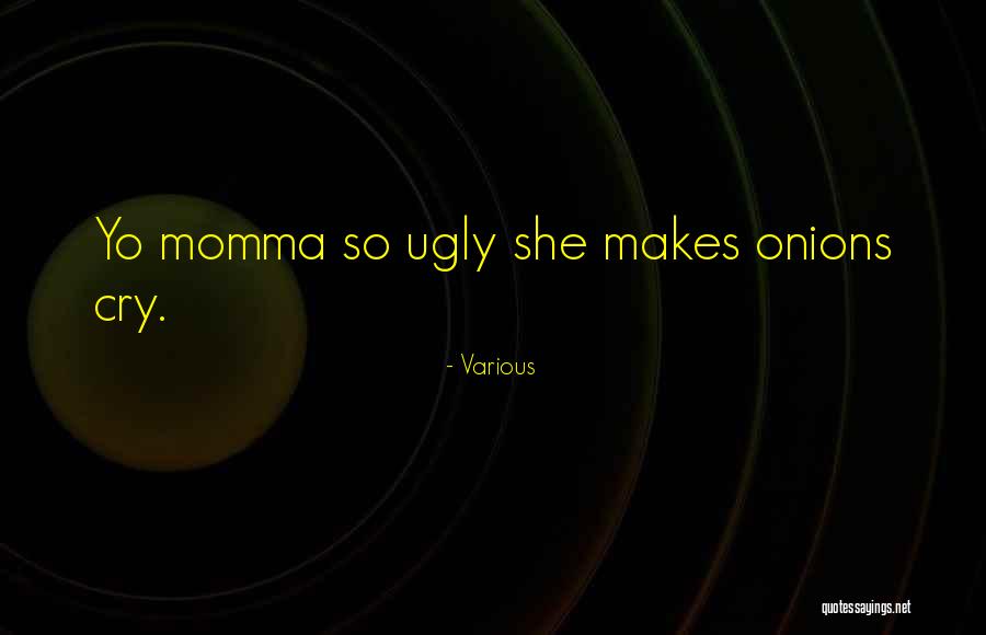 Best Yo Momma Quotes By Various