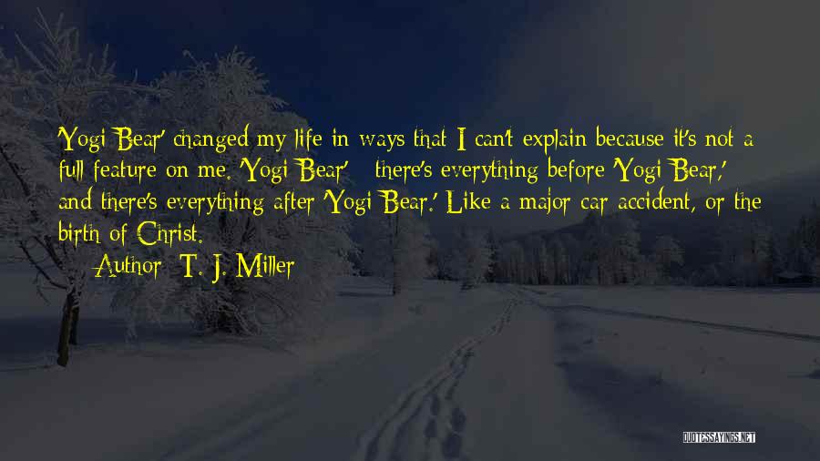 Best Yogi Bear Quotes By T. J. Miller