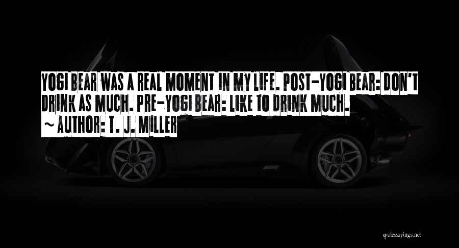 Best Yogi Quotes By T. J. Miller