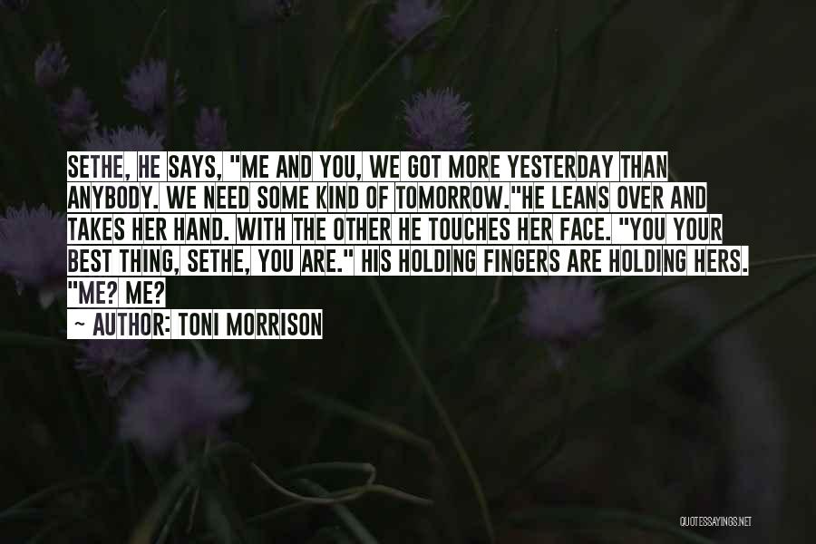 Best You And Me Quotes By Toni Morrison