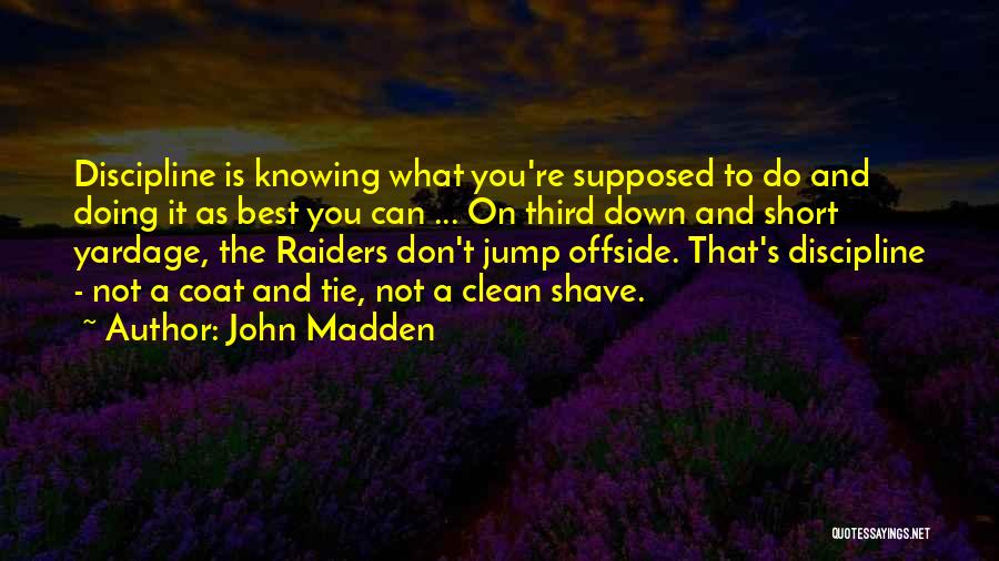 Best You Can Do Quotes By John Madden