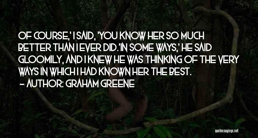 Best You Ever Had Quotes By Graham Greene
