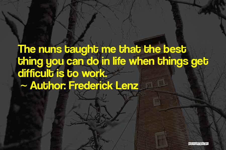 Best You Taught Me Quotes By Frederick Lenz