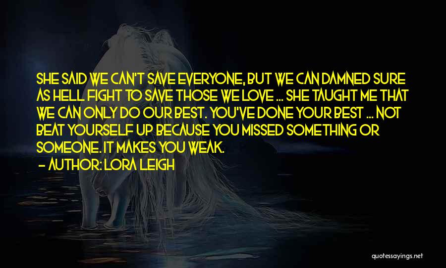 Best You Taught Me Quotes By Lora Leigh