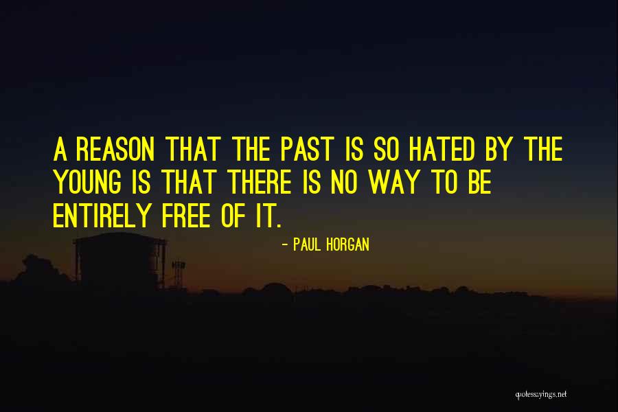 Best Young And Free Quotes By Paul Horgan