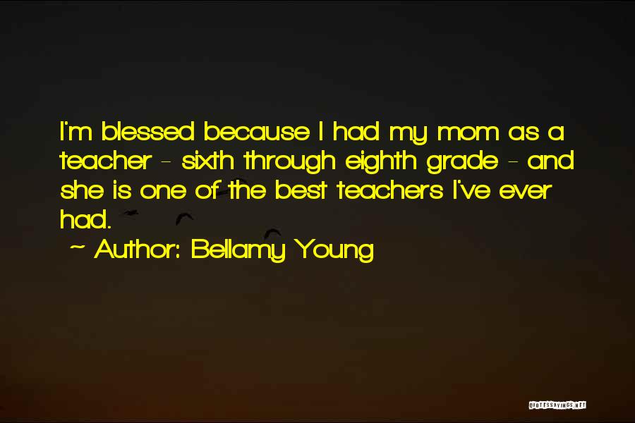 Best Young One Quotes By Bellamy Young