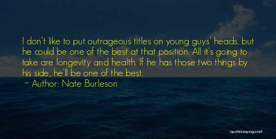 Best Young One Quotes By Nate Burleson