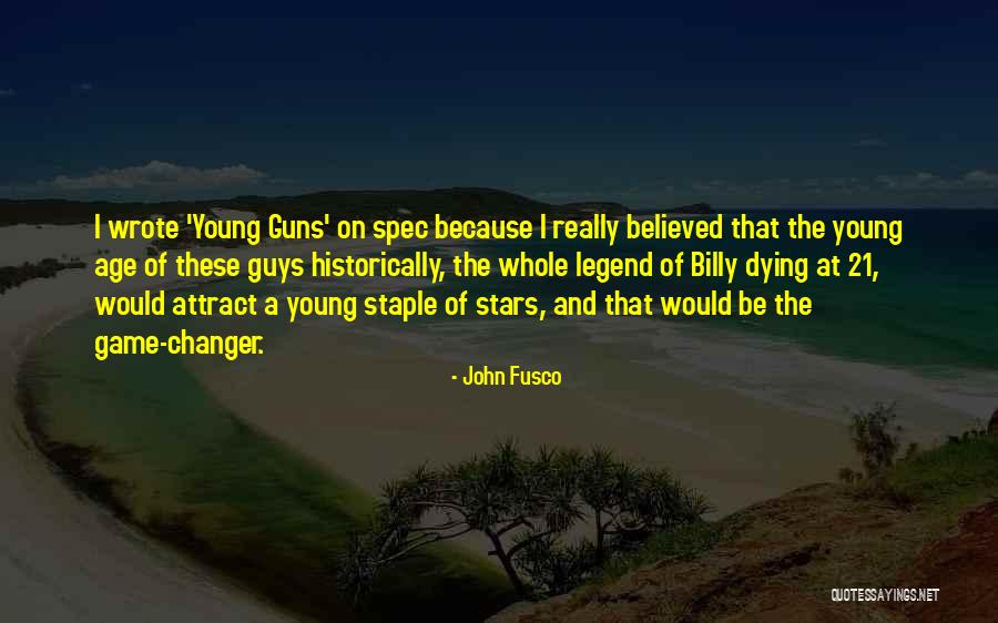 Best Young Ones Quotes By John Fusco