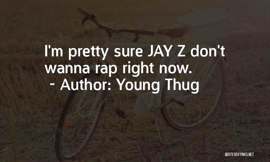 Best Young Thug Quotes By Young Thug