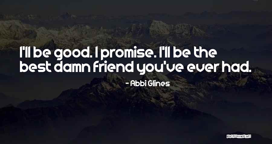 Best You've Ever Had Quotes By Abbi Glines