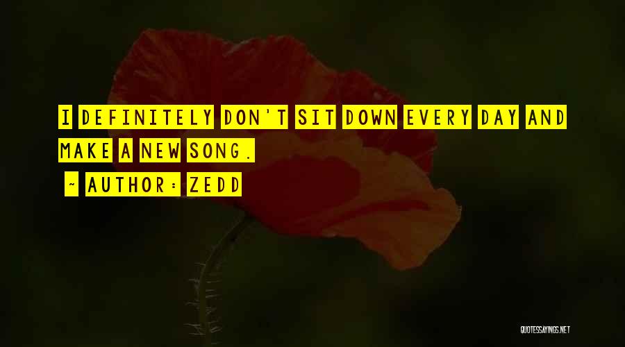 Best Zedd Quotes By Zedd