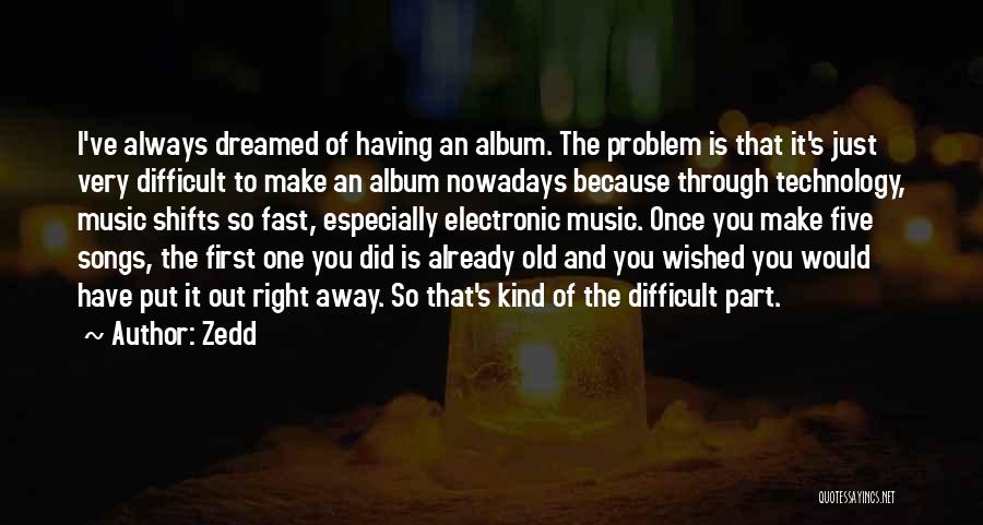 Best Zedd Quotes By Zedd