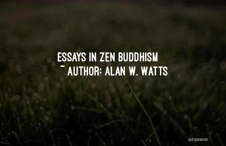 Best Zen Buddhism Quotes By Alan W. Watts