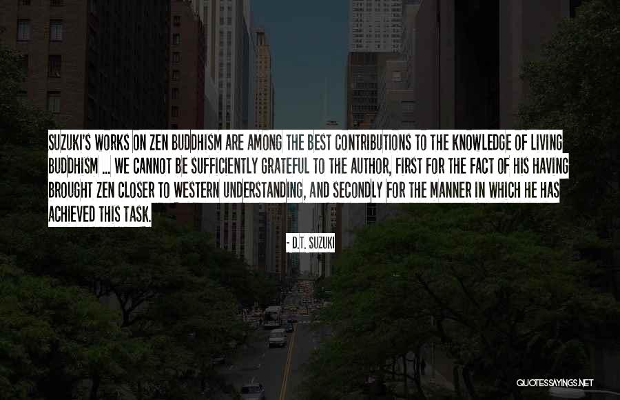 Best Zen Buddhism Quotes By D.T. Suzuki Best Zen Buddhism Quotes By D.T. Suzuki