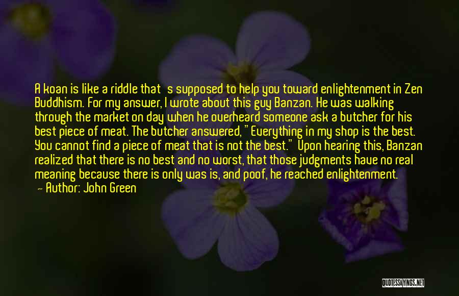 Best Zen Buddhism Quotes By John Green